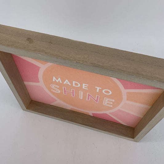 Made to Shine Sign